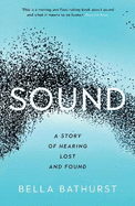 Sound: A Story of Hearing Lost and Found