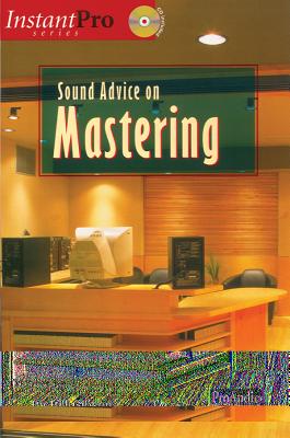 Sound Advice on Mastering - Gibson, Bill
