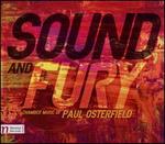 Sound and Fury: Chamber Music of Paul Osterfield