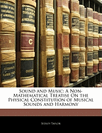 Sound and Music: A Non-Mathematical Treatise on the Physical Constitution of Musical Sounds and Harmony