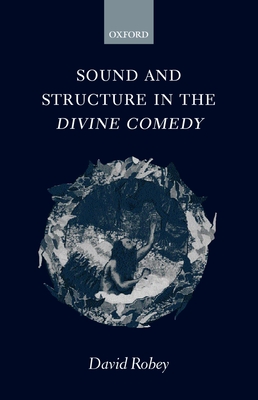 Sound and Structure in the Divine Comedy - Robey, David