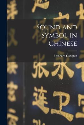 Sound and Symbol in Chinese - Karlgren, Bernhard
