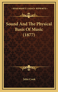 Sound and the Physical Basis of Music (1877)