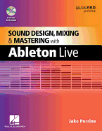 Sound Design, Mixing, and Mastering with Ableton Live