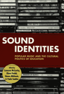 Sound Identities: Popular Music and the Cultural Politics of Education