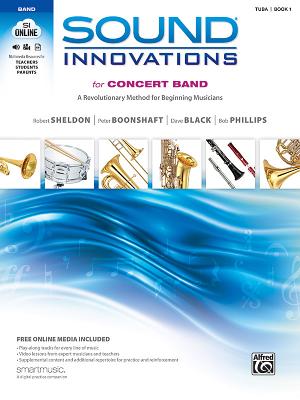 Sound Innovations for Concert Band, Bk 1: A Revolutionary Method for Beginning Musicians (Tuba), Book & Online Media - Sheldon, Robert, and Boonshaft, Peter, and Black, Dave