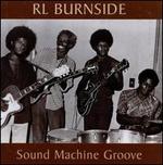 Sound Machine Groove - R.L. Burnside
