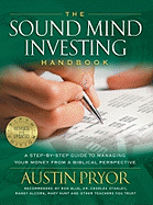 Sound Mind Investing Handbook: A Stepbystep Guide to Managing Your Money from a Biblical Perspective