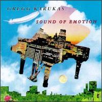 Sound of Emotion - Gregg Karukas