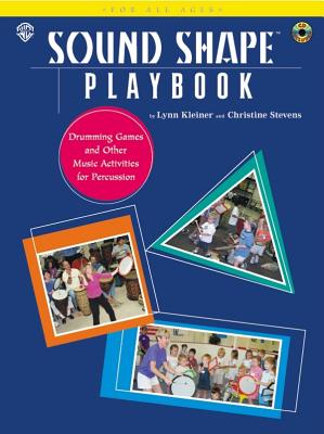 Sound Shape Playbook: Drumming Games and Other Music Activities for Percussion - Kleiner, Lynn, and Stevens, Christine