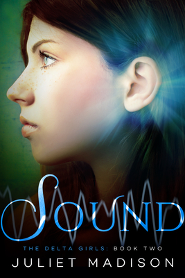 Sound: The Delta Girls - Book Two - Madison, Juliet