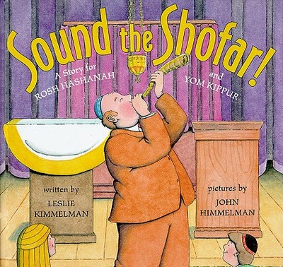 Sound the Shofar!: A Story for Rosh Hashanah and Yom Kippur - Kimmelman, Leslie