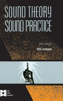 Sound Theory/Sound Practice - Altman, Rick (Editor)