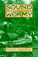 Sound Wormy: Memoir of Andrew Gennett, Lumberman