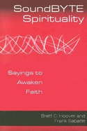 Soundbyte Spirituality: Sayings to Awaken Faith