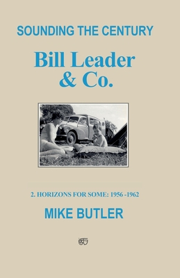 Sounding the Century: Bill Leader & Co: 2 - Horizons For Some 1956-1962 - Butler, Mike
