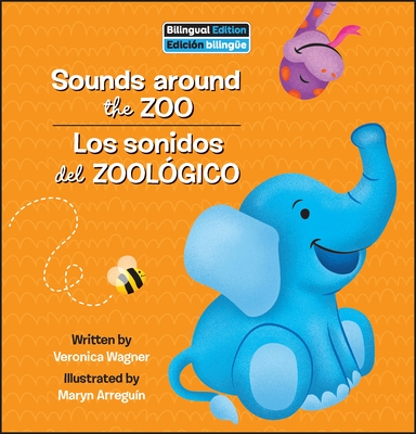 Sounds Around the Zoo / Los Sonidos del Zoolgico - Wagner, Veronica, and Alba, Arlette de (Translated by)