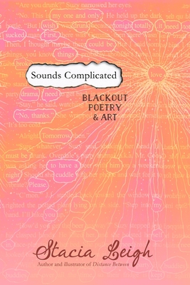 Sounds Complicated: Blackout Poetry and Art - Leigh, Stacia