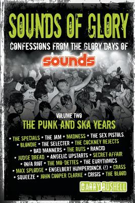 Sounds of Glory: The Punk and Ska Years - Bushell, Garry