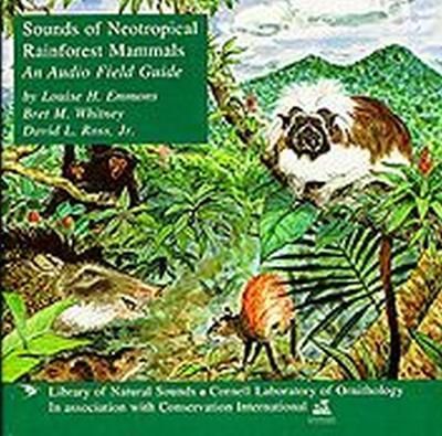 Sounds of Neotropical Rainforest Mammals: An Audio Field Guide - Emmons, Louise H, and Whitney, Bret M, and Ross, David L