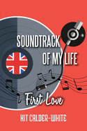 Soundtrack Of My Life: First Love