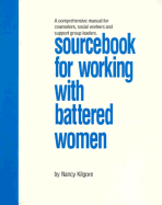 Sourcebook for Working with Battered Women - Kilgore, Nancy