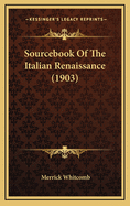 Sourcebook of the Italian Renaissance (1903)