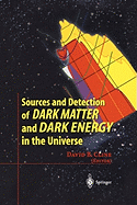 Sources and Detection of Dark Matter and Dark Energy in the Universe: Fourth International Symposium Held at Marina del Rey, CA, USA February 23-25, 2000