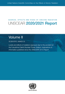 Sources, effects and risks of ionizing radiation: radiation, UNSCEAR 2020/2021 report, Vol. 2: scientific annex B - levels and effects of radiation exposure due to the accident at the Fukushima Daiichi Nuclear Power Station: implications of information...