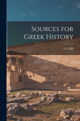 Sources for Greek History - Hill, G F