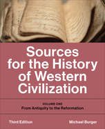 Sources for the History of Western Civilization: Volume One: From Antiquity to the Reformation, Third Edition