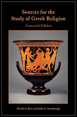 Sources for the Study of Greek Religion - Rice, David, and Stambaugh, John E