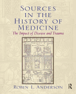 Sources in the History of Medicine: The Impact of Disease and Trauma
