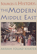 Sources in the History of the Modern Middle East - Khater, Akram Fouad