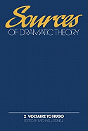 Sources of Dramatic Theory: Volume 2, Voltaire to Hugo