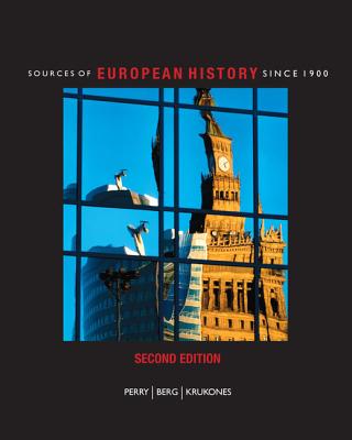 Sources of European History Since 1900 - Perry, Marvin, and Berg, Matthew, and Krukones, James