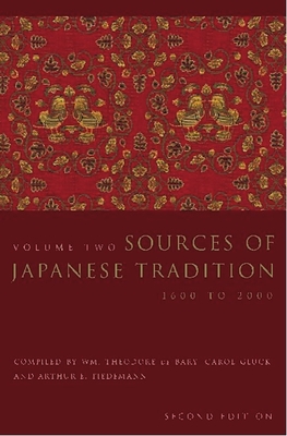 Sources of Japanese Tradition: 1600 to 2000 - Bary, Wm Theodore de (Editor), and Gluck, Carol (Editor), and Tiedemann, Arthur (Editor)