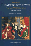 Sources of the Making of the West, Volume I: To 1740: Peoples and Cultures, a Concise History