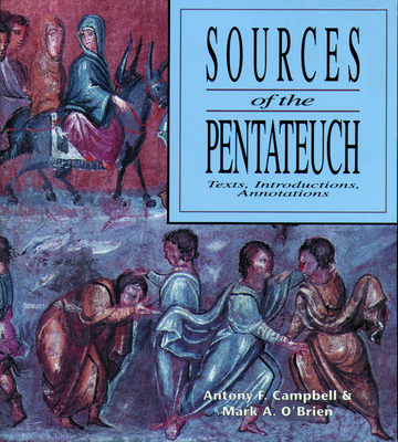 Sources of the Pentateuch - Campbell, Antony F, and O'Brien, Mark A