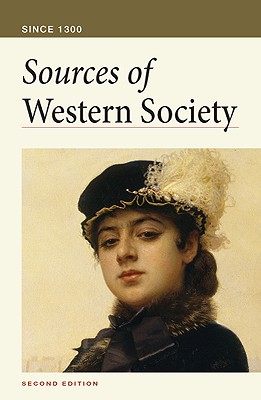 Sources of Western Society: Since 1300 - Caldwell, Amy R, and Beeler, John, and Clark, Charles
