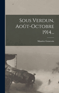 Sous Verdun, Aot-octobre 1914...