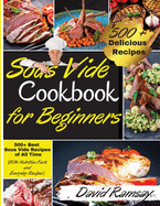 Sous Vide Cookbook For Beginners: 500+ Best Sous Vide Recipes of All Time. With Nutrition Facts and Everyday Recipes