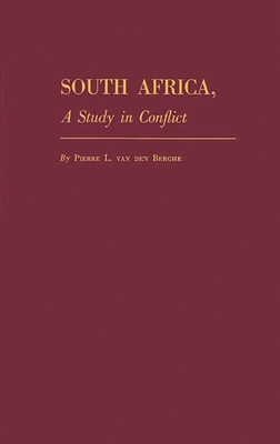 South Africa, a Study in Conflict. - Van Den Berghe, Pierre L, and Unknown