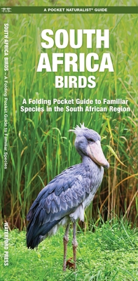 South Africa Birds: A Folding Pocket Guide to Familiar Species in the South African Region - Kavanagh, James, and Waterford Press