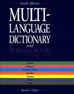 South African Multi-Language Dictionary and Phrase Book: English, Afrikaans, Northern Sotho, Sesotho, Tswana, Xhosa, and Zulu