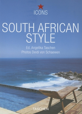 South African Style - Taschen (Editor), and Schaewen, Deidi Von (Photographer)