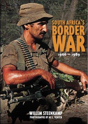 South Africa's Border War 1966-89 - Steenkamp, Willem, and Venter, Al J (Photographer)