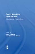 South Asia After the Cold War: International Perspectives