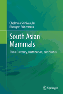 South Asian Mammals: Their Diversity, Distribution, and Status