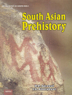 South Asian Prehistory: A Multidisciplinary Study - Satyarthi, Devendra S., and Agrawal, D. P.